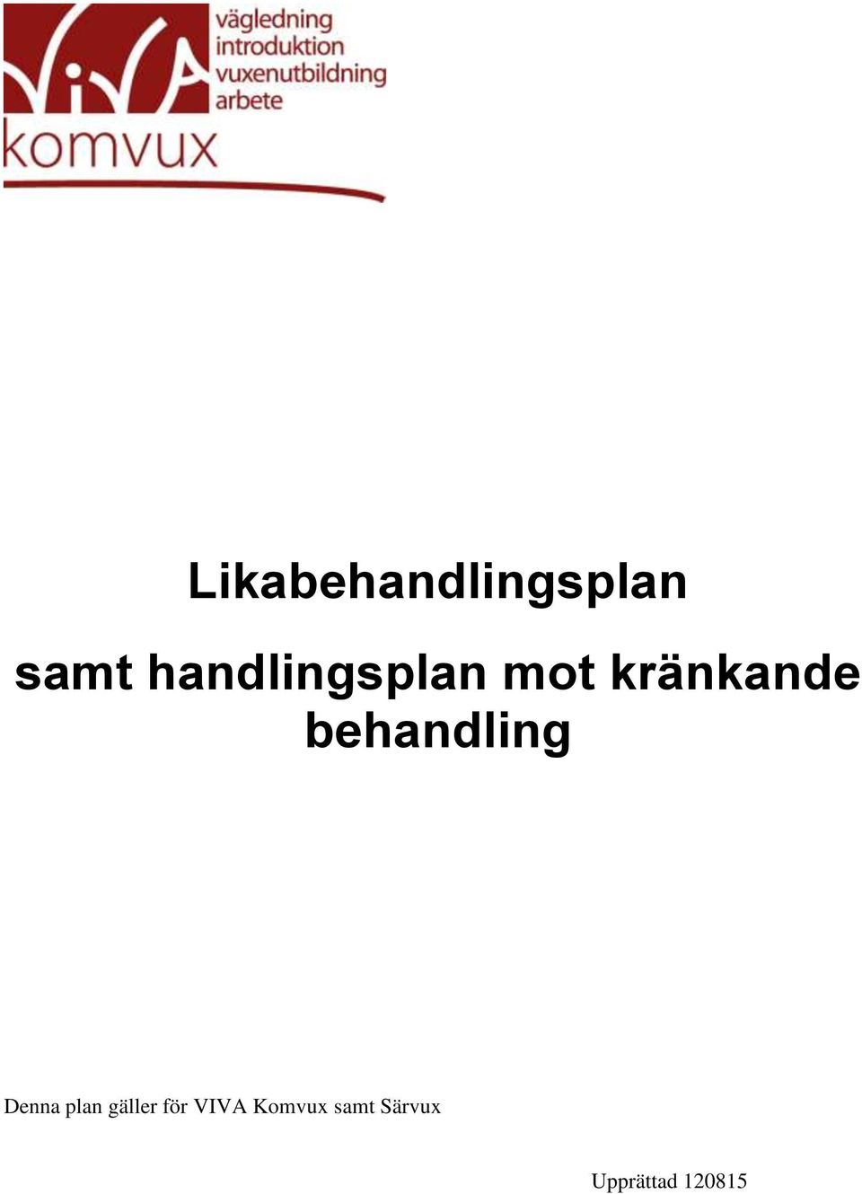 behandling Denna plan gäller