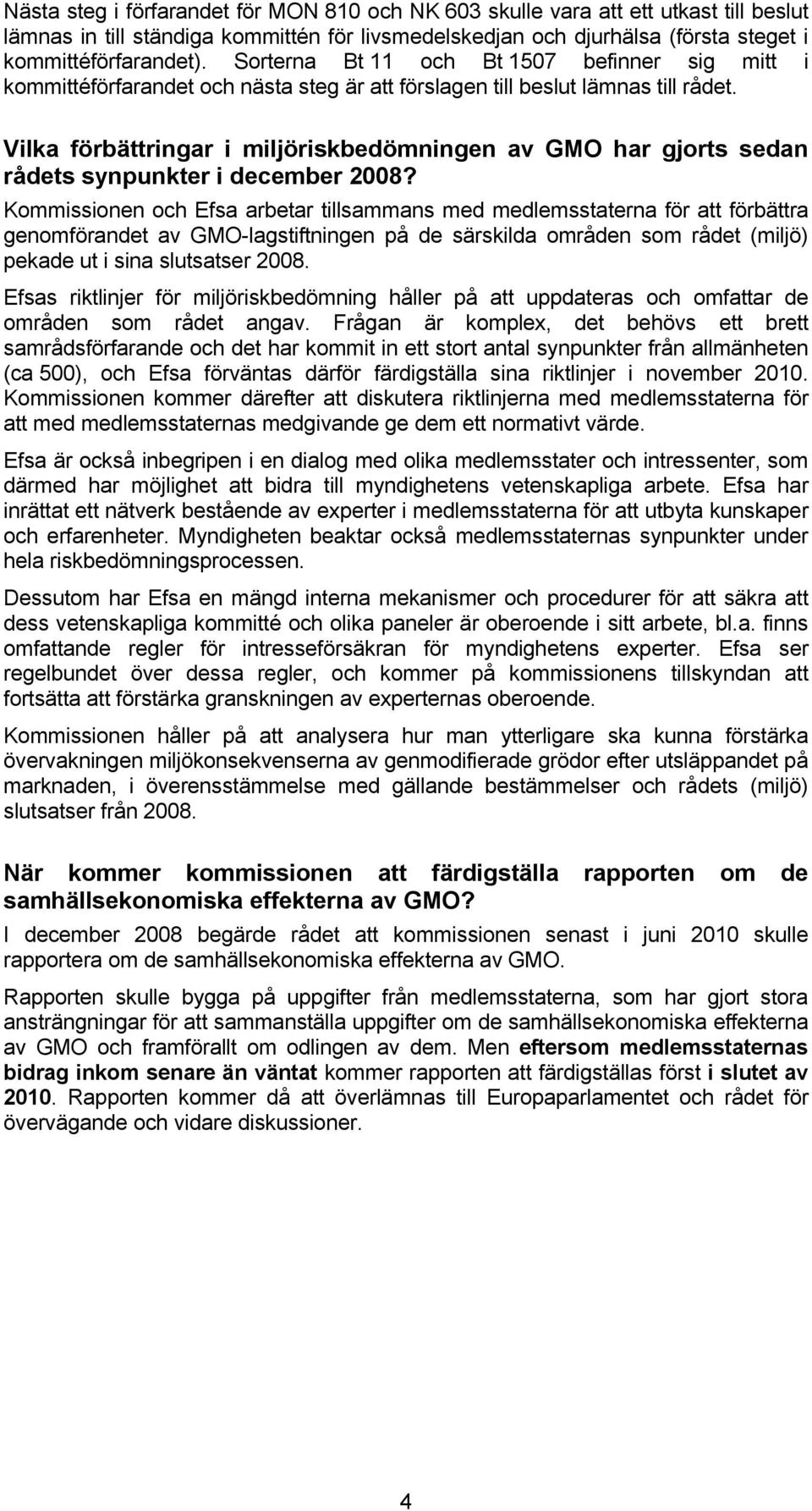 Vilka förbättringar i miljöriskbedömningen av GMO har gjorts sedan rådets synpunkter i december 2008?