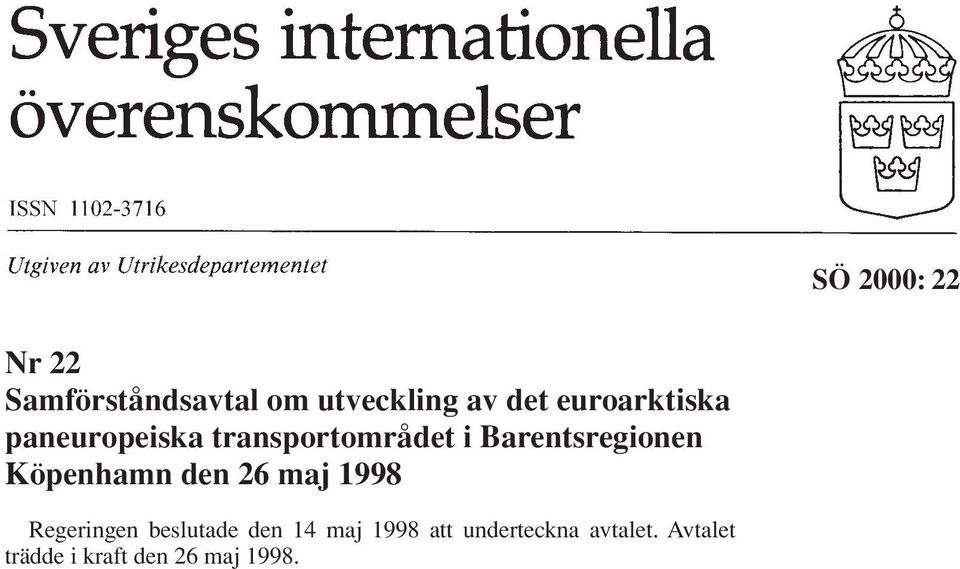 den 26 maj 1998 Regeringen beslutade den 14 maj 1998 att