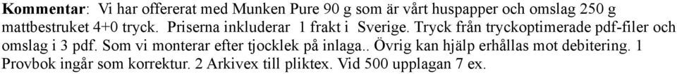 Tryck från tryckoptimerade pdf-filer och omslag i 3 pdf.