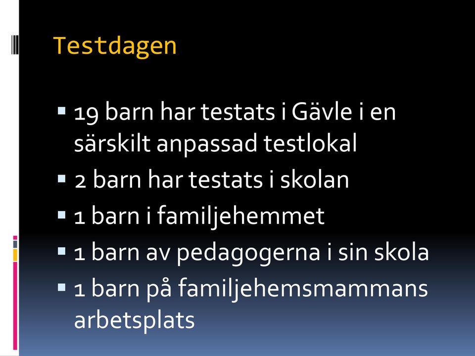 skolan 1 barn i familjehemmet 1 barn av