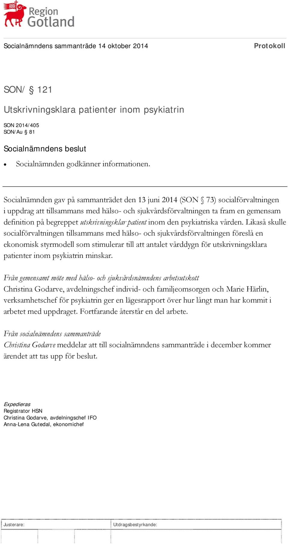 utskrivningsklar patient inom den psykiatriska vården.