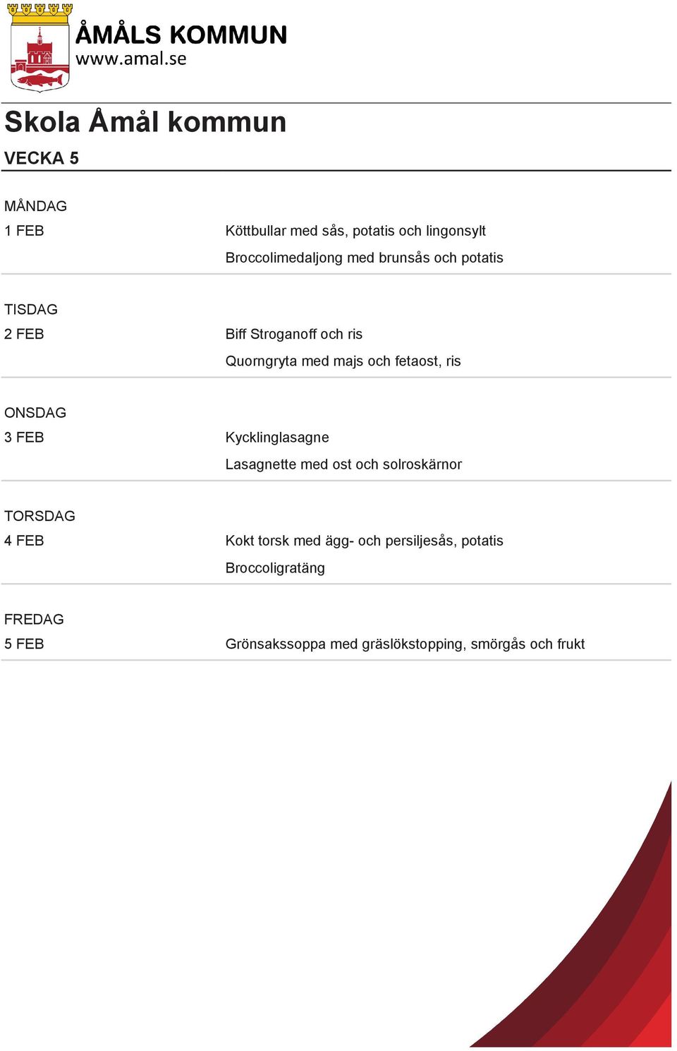 Kycklinglasagne Lasagnette med ost och solroskärnor 4 FEB Kokt torsk med ägg- och