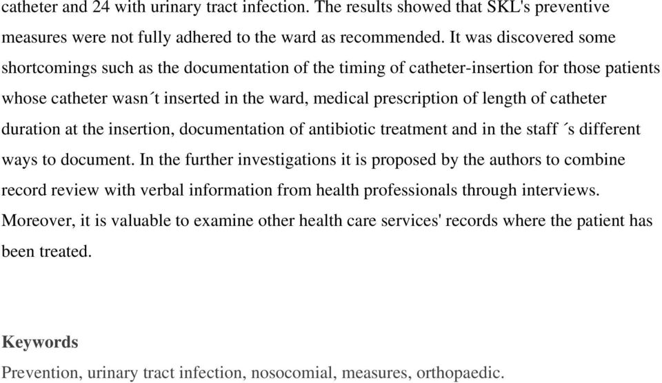 catheter duration at the insertion, documentation of antibiotic treatment and in the staff s different ways to document.