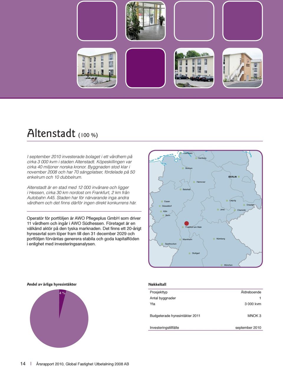 Cuxhaven Bremen Hamburg Hannover BERLIN Altenstadt är en stad med 12 000 invånare och ligger i Hessen, cirka 30 km nordost om Frankfurt, 2 km från Autobahn A45.