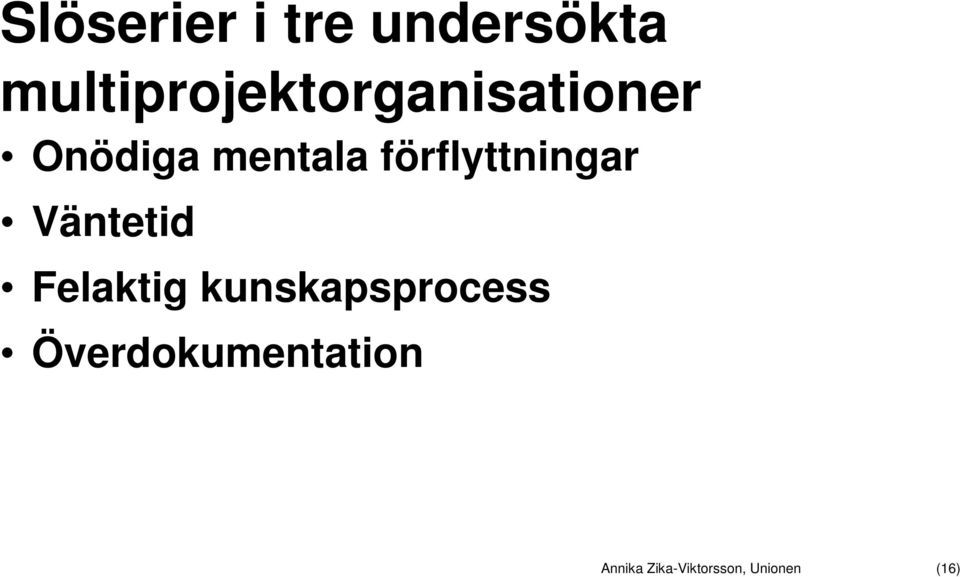 förflyttningar Väntetid Felaktig