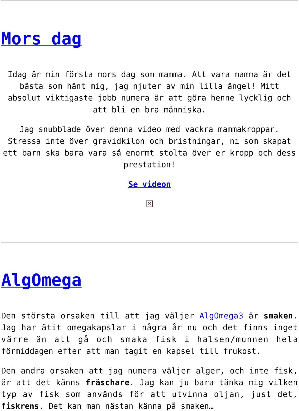 Stressa inte över gravidkilon och bristningar, ni som skapat ett barn ska bara vara så enormt stolta över er kropp och dess prestation!