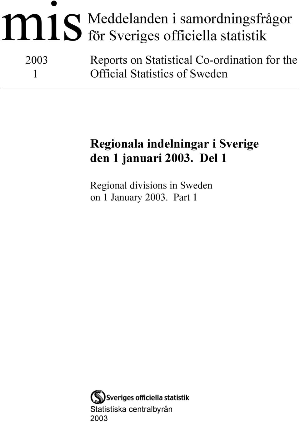 of Sweden Regionala indelningar i Sverige den 1 januari 2003.