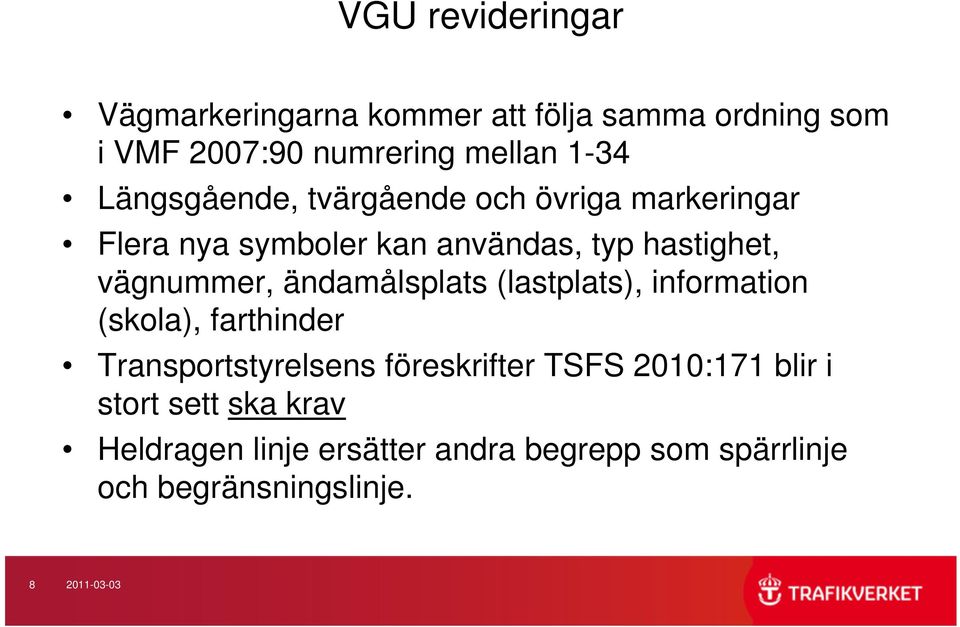 ändamålsplats (lastplats), information (skola), farthinder Transportstyrelsens föreskrifter TSFS 2010:171