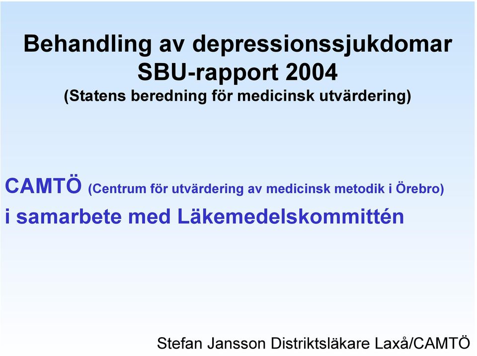 (Centrum för utvärdering av medicinsk metodik i Örebro) i