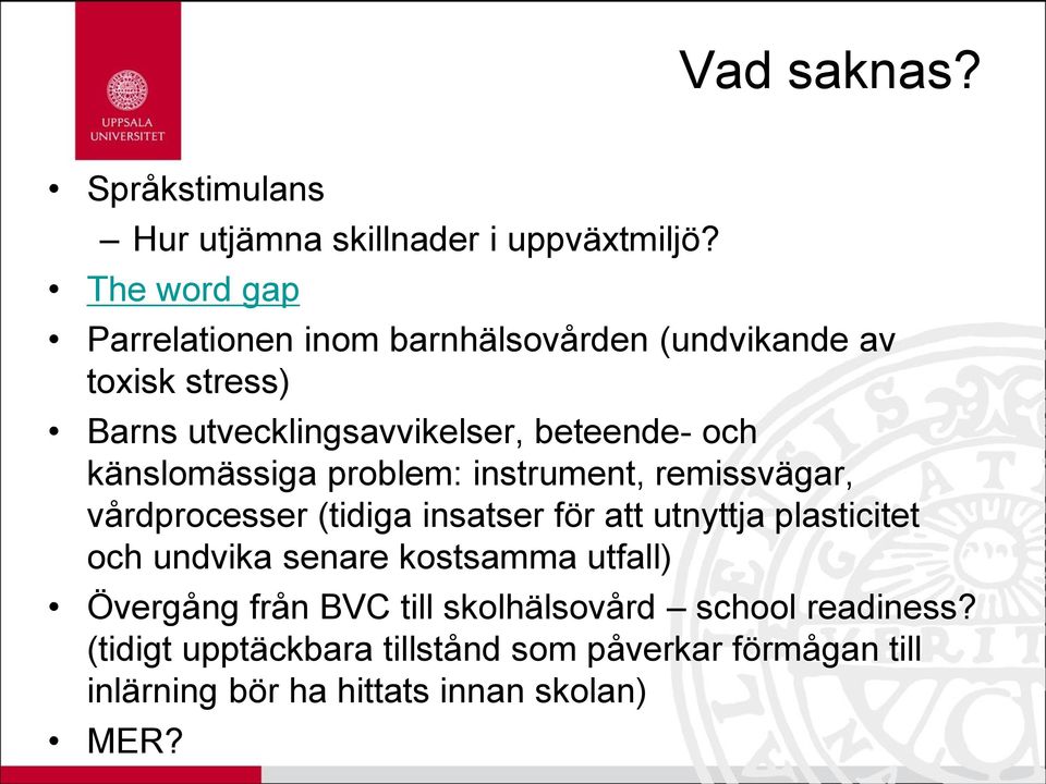 känslomässiga problem: instrument, remissvägar, vårdprocesser (tidiga insatser för att utnyttja plasticitet och undvika