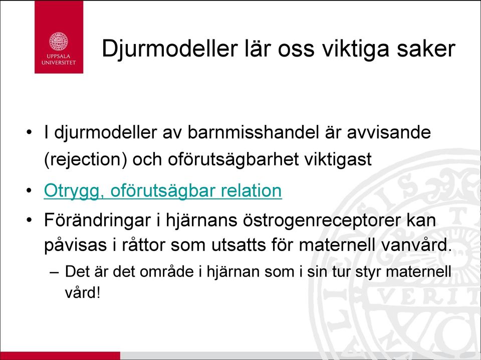 relation Förändringar i hjärnans östrogenreceptorer kan påvisas i råttor som