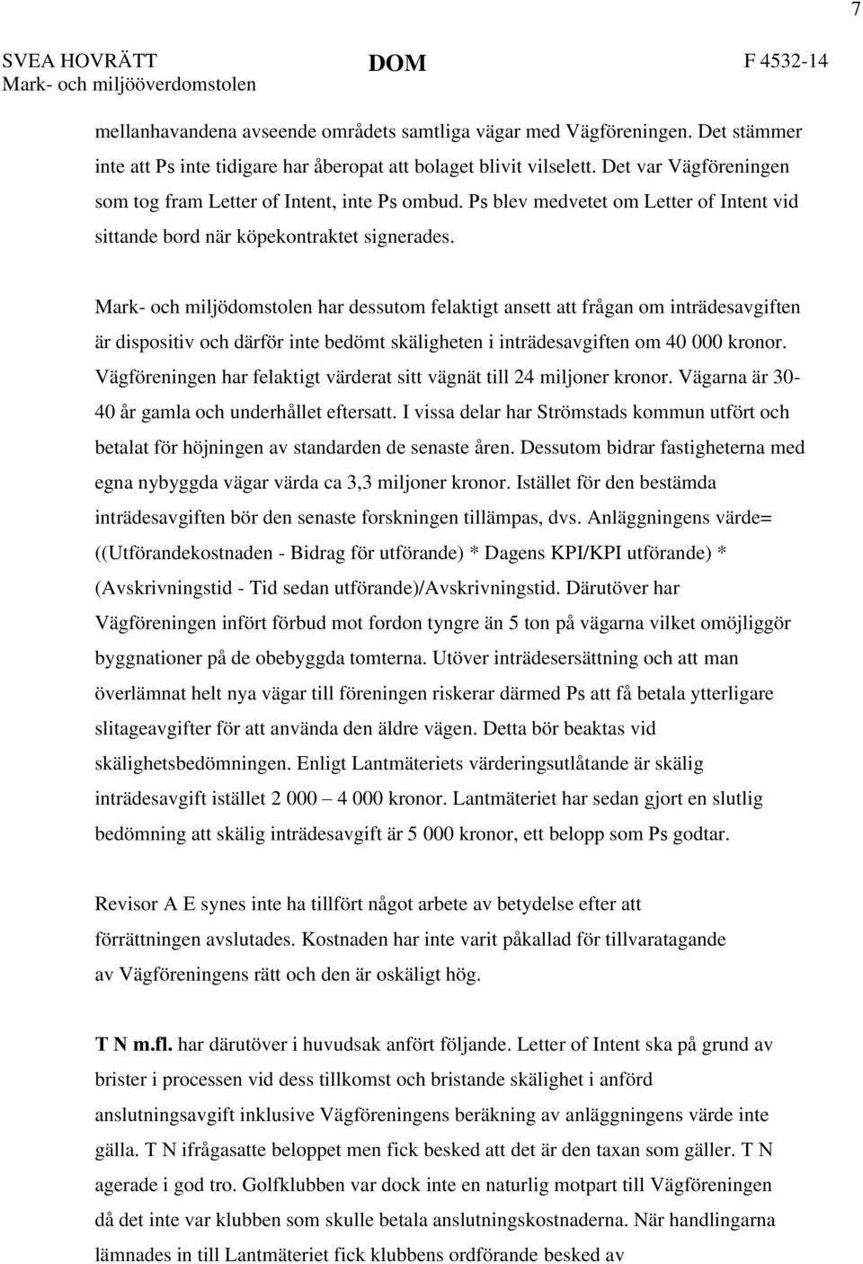 Ps blev medvetet om Letter of Intent vid sittande bord när köpekontraktet signerades.