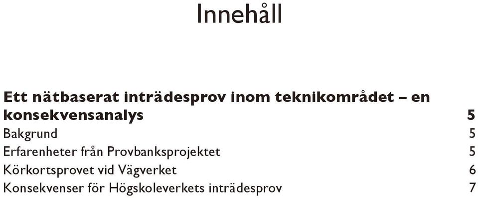 Erfarenheter från Provbanksprojektet 5