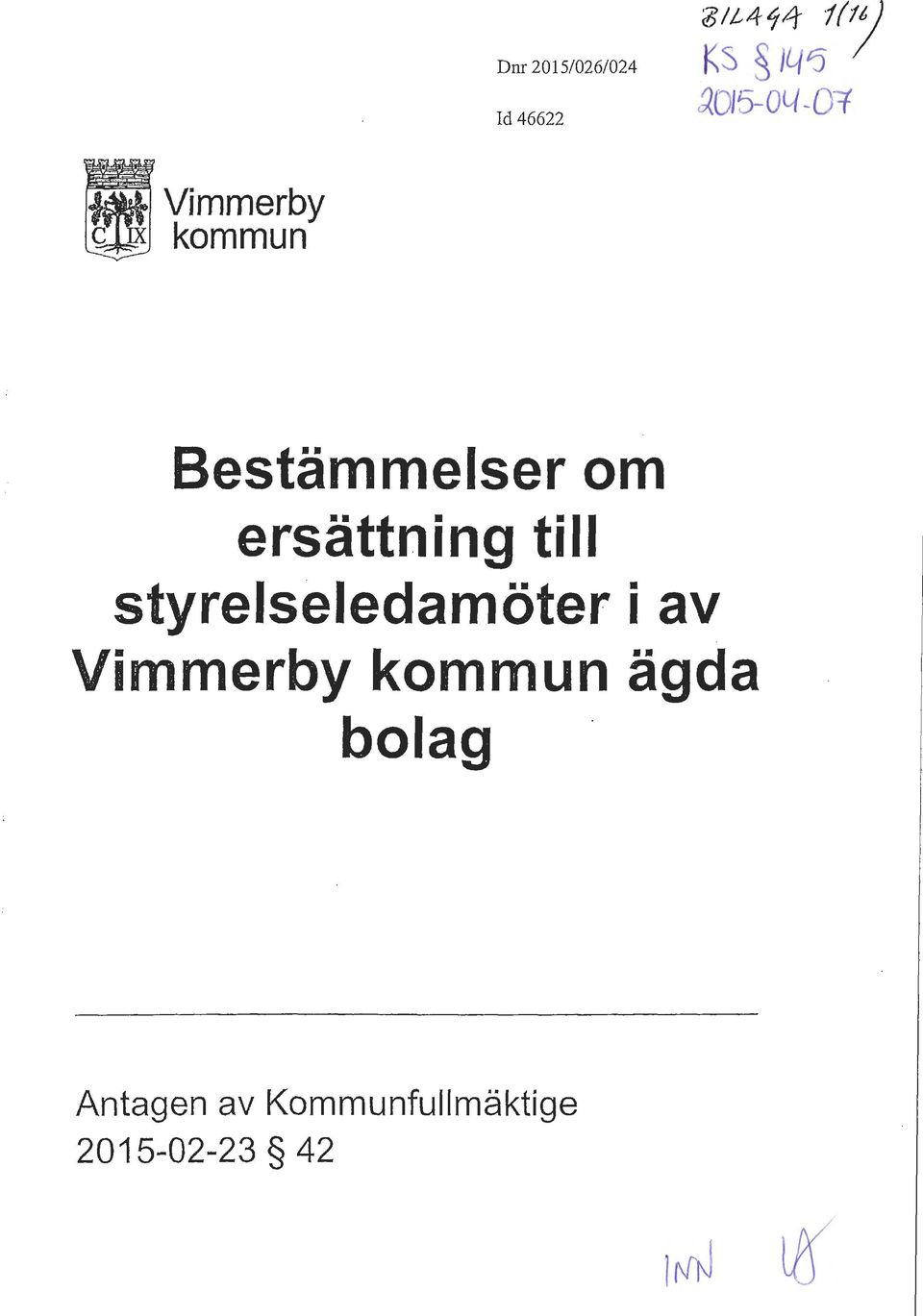 ersättning till styrelseledamöter i av Vimmerby