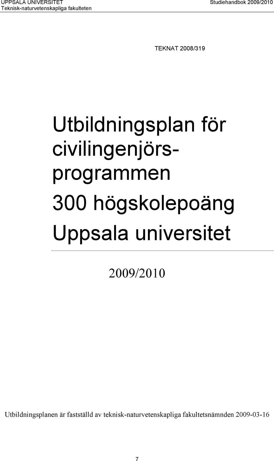 högskolepoäng Uppsala universitet 2009/2010 Utbildningsplanen är