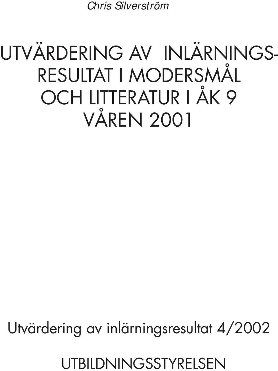 LITTERATUR I ÅK 9 VÅREN 2001