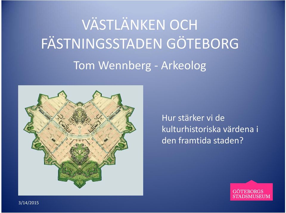 stärker vi de kulturhistoriska