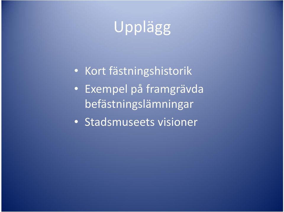 Exempel på framgrävda