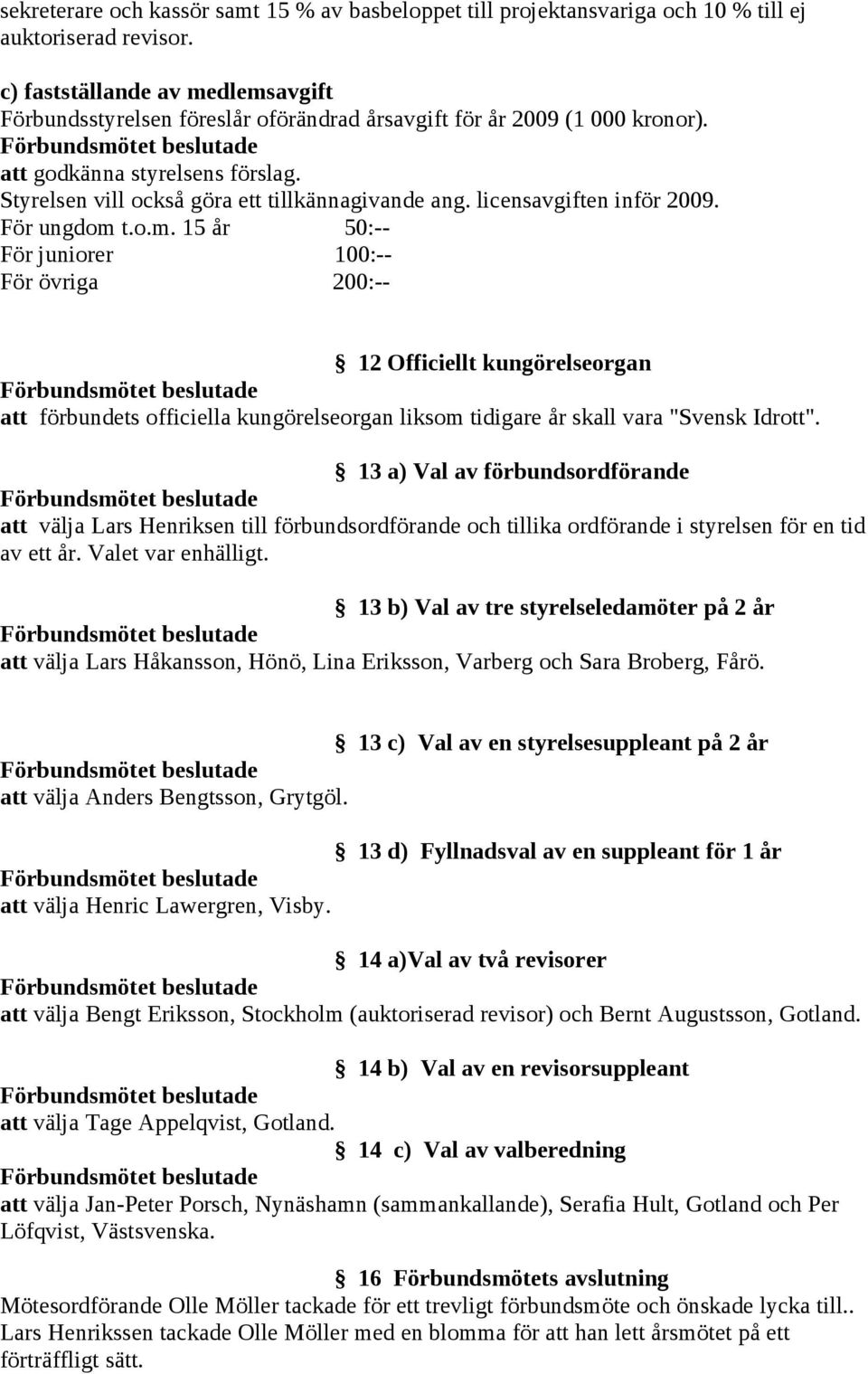 licensavgiften inför 2009. För ungdom 