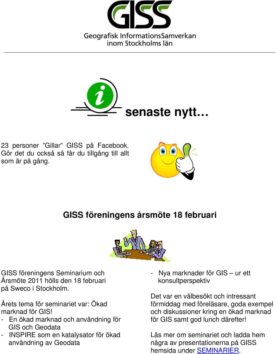 Årets tema för seminariet var: Ökad marknad för GIS!