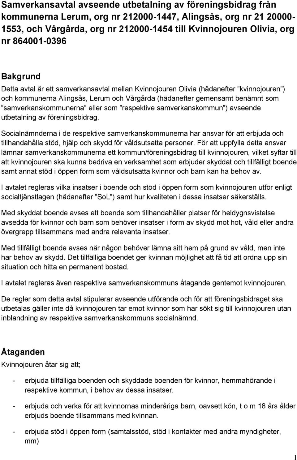 samverkanskommunerna eller som respektive samverkanskommun ) avseende utbetalning av föreningsbidrag.