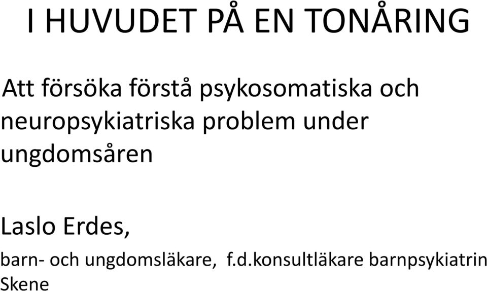 under ungdomsåren Laslo Erdes, barn och