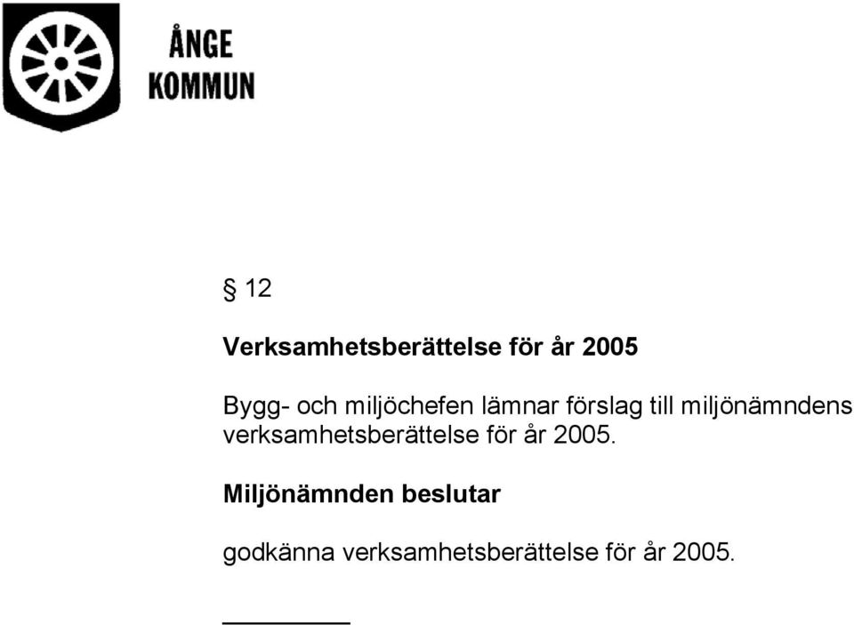 verksamhetsberättelse för år 2005.