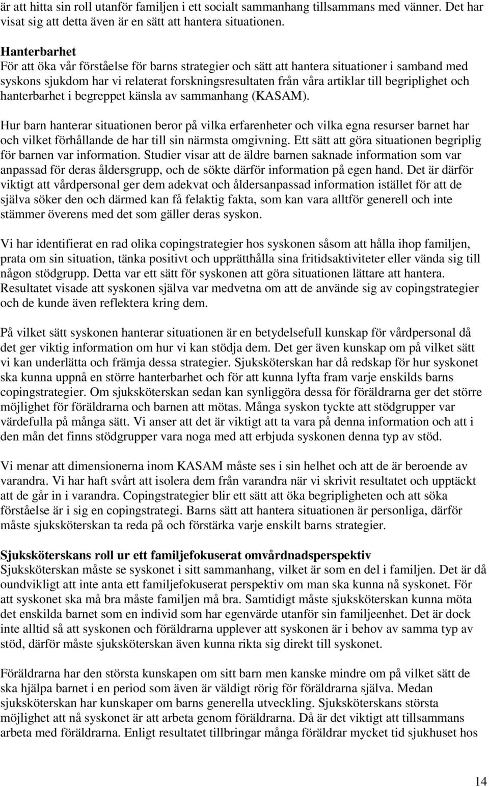 och hanterbarhet i begreppet känsla av sammanhang (KASAM).