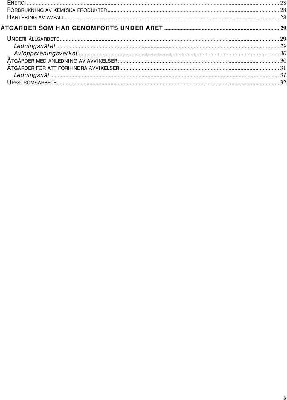 .. 29 Ledningsnätet... 29 Avloppsreningsverket.