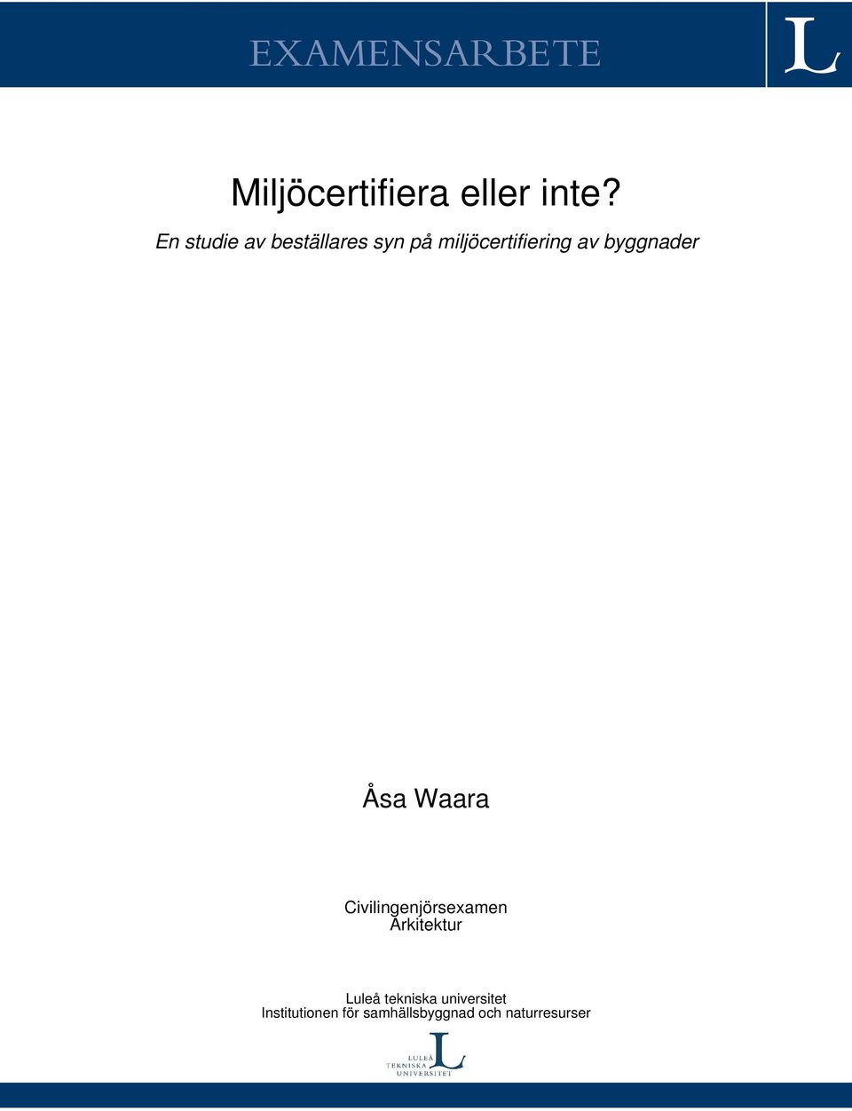 byggnader Åsa Waara Civilingenjörsexamen Arkitektur