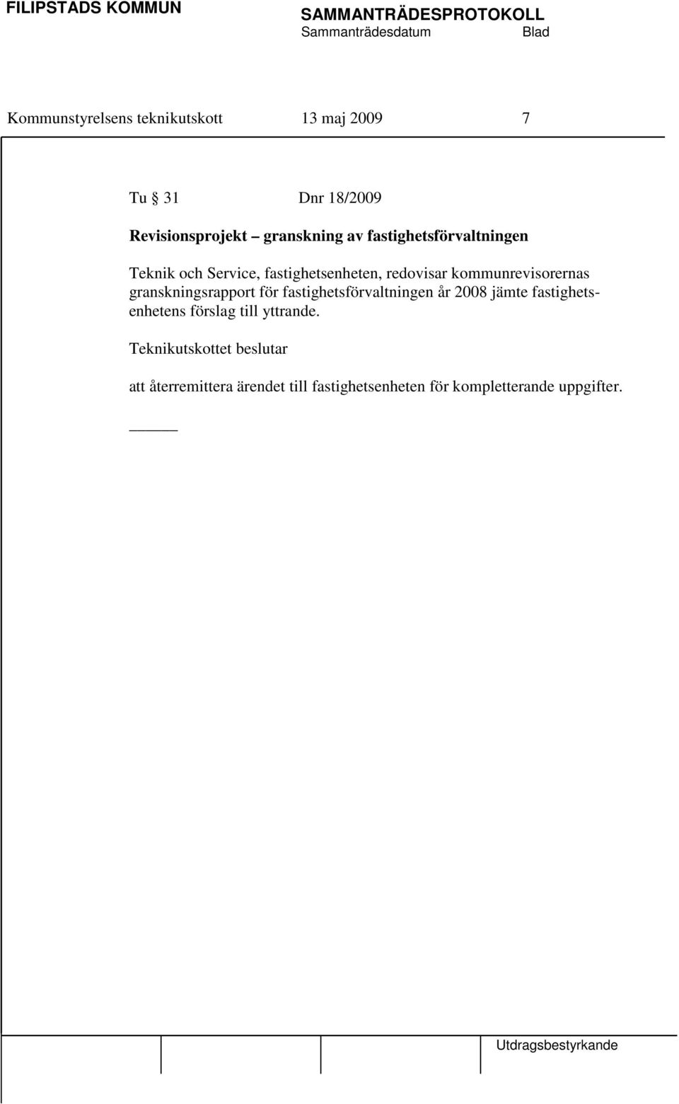 kommunrevisorernas granskningsrapport för fastighetsförvaltningen år 2008 jämte