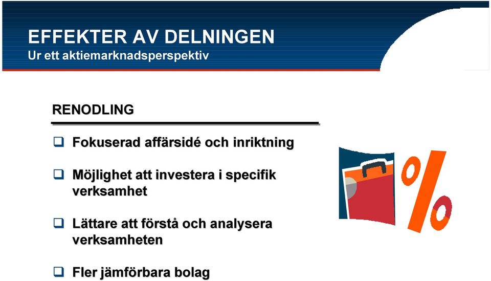 Möjlighet att investera i specifik verksamhet