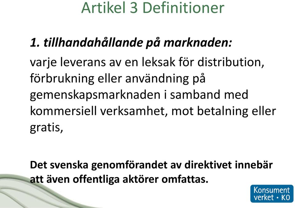 distribution, förbrukning eller användning på gemenskapsmarknaden i samband