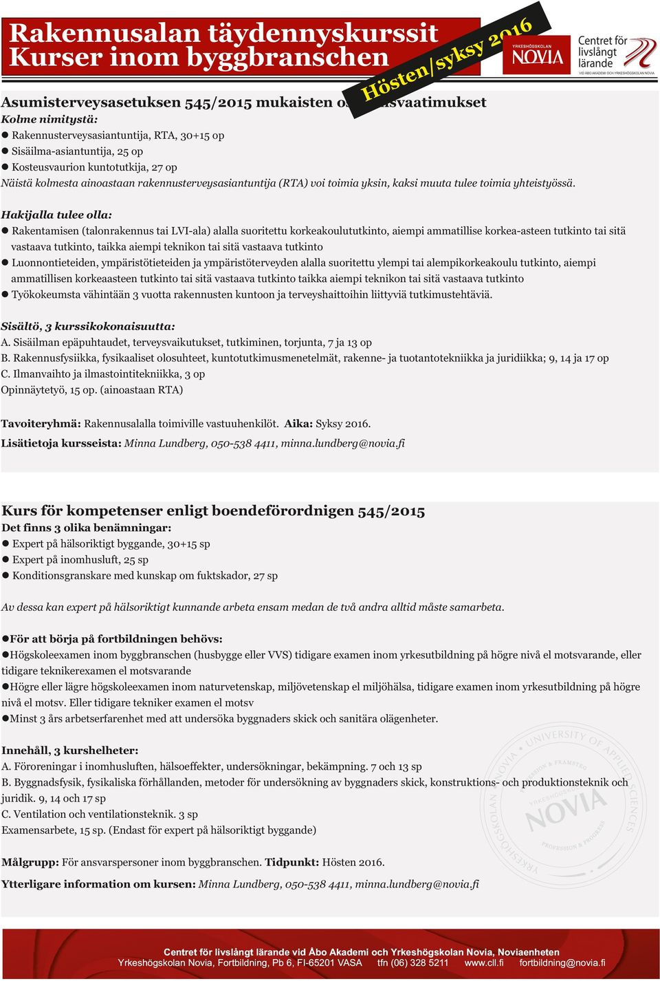 akijaa tu oa: Raktamis (taorakus tai LVI-aa) aaa suoritttu korkakouututkito, aimpi ammatiis korka-ast tutkito tai sitä vastaava tutkito, taikka aimpi tkiko tai sitä vastaava tutkito Luootitid,