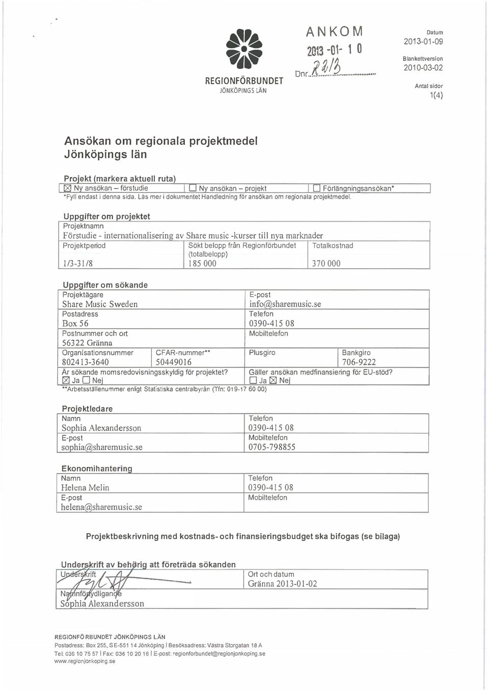 Läs mer i dokumentet Handledning för ansökan om regionala projektmedel. u Jppgl 'fi er om proje.