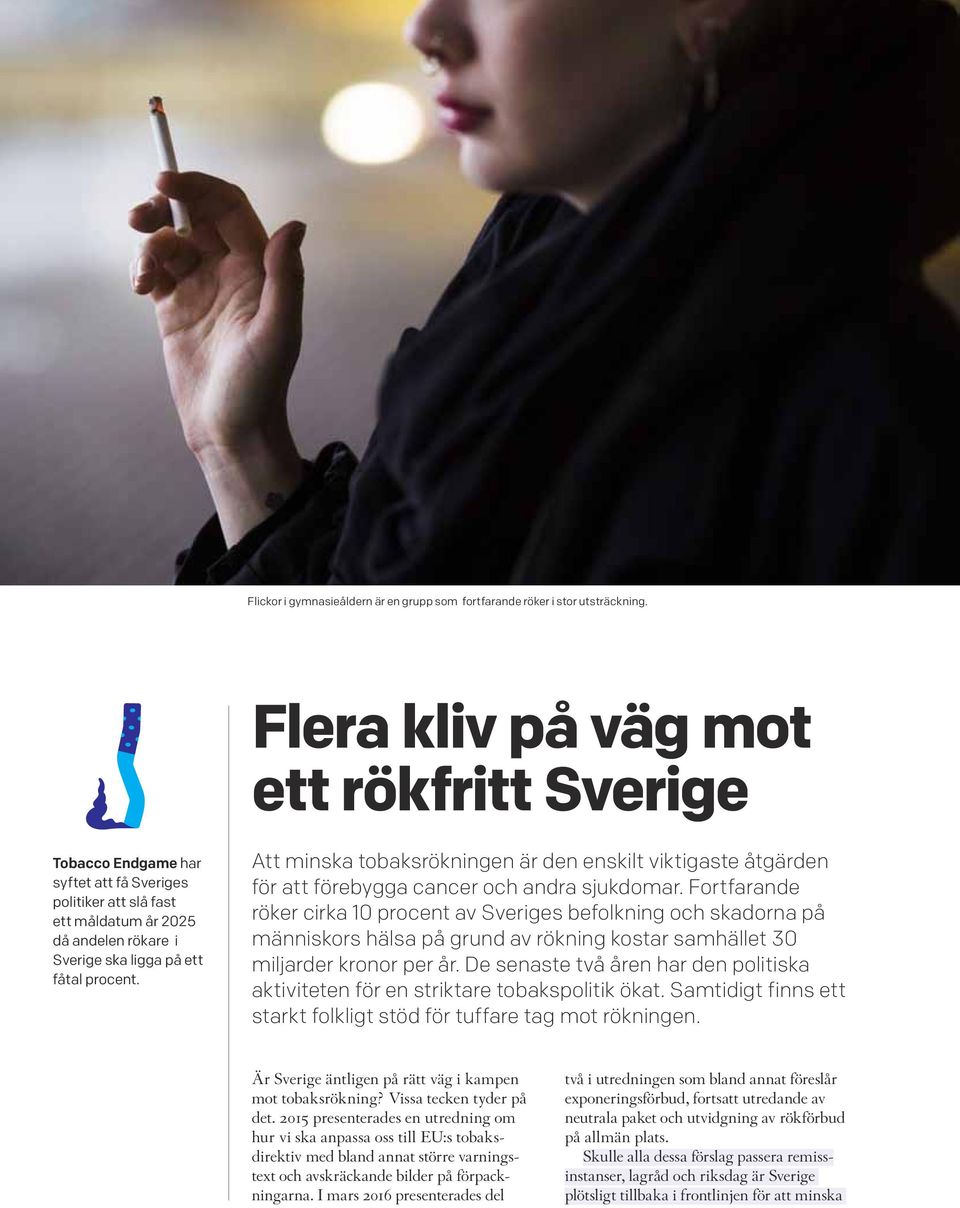 Att minska tobaksrökningen är den enskilt viktigaste åtgärden för att förebygga cancer och andra sjukdomar.