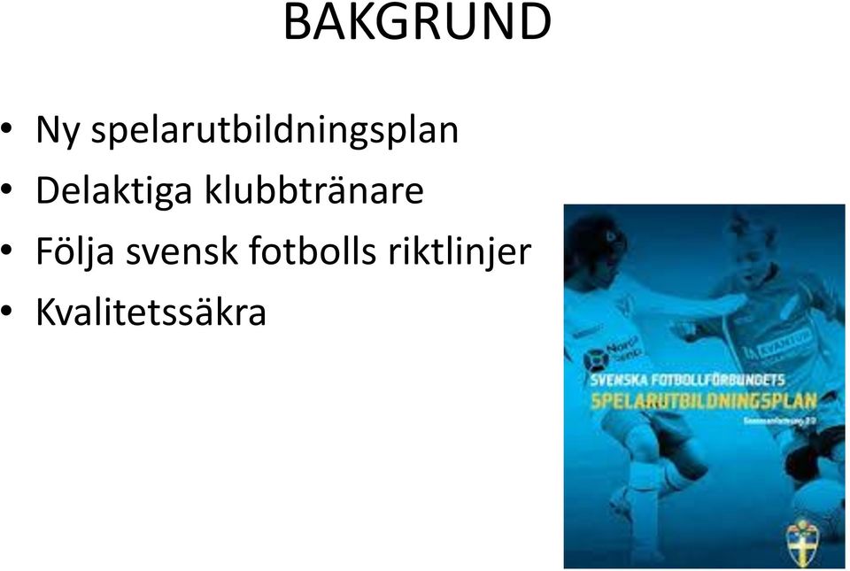 Delaktiga klubbtränare