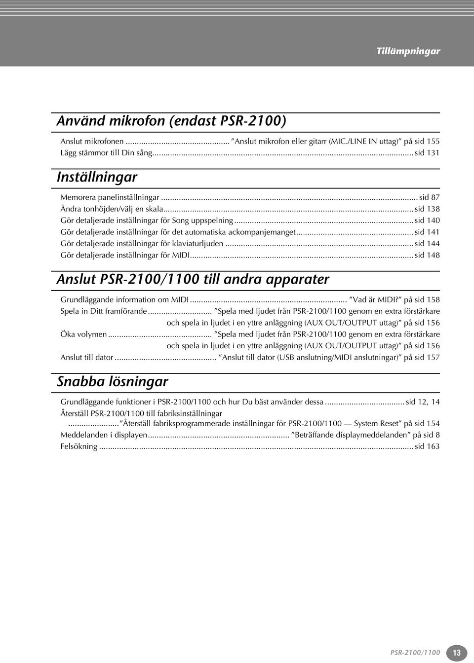 .. sid 141 ör detaljerade inställningar för klaviaturljuden... sid 144 ör detaljerade inställningar för M... sid 14 nslut till andra apparater rundläggande information om M... Vad är M?