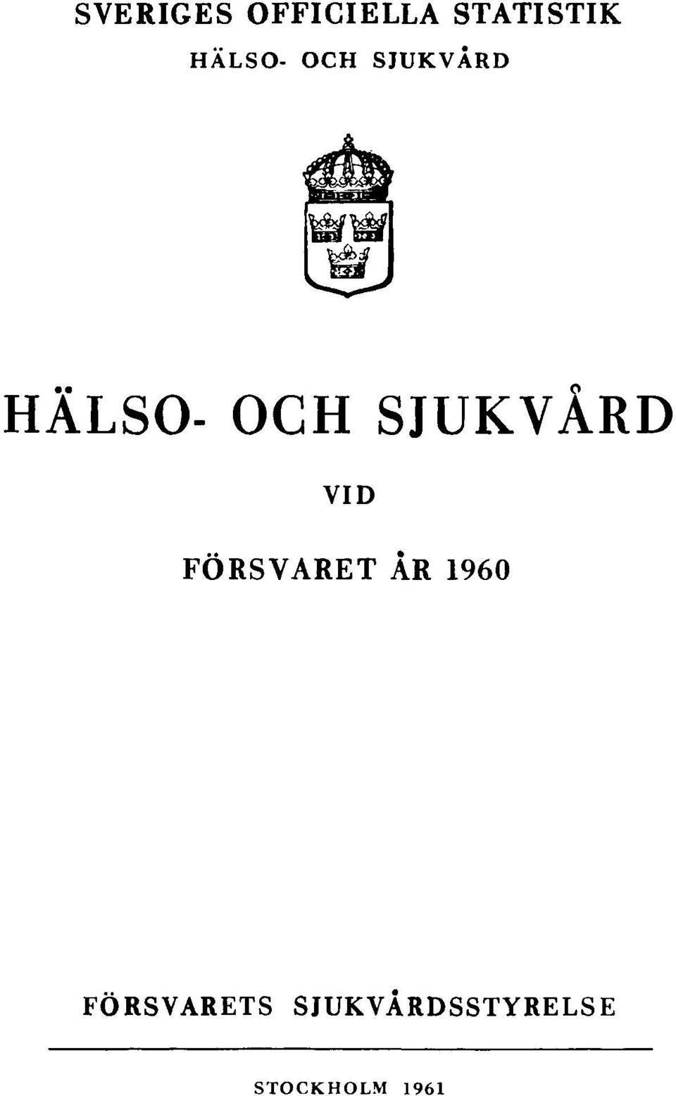 SJUKVÅRD VID FÖRSVARET ÅR 1960