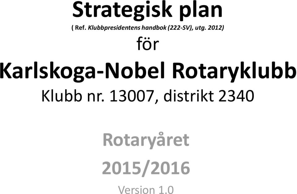 2012) för Karlskoga-Nobel Rotaryklubb