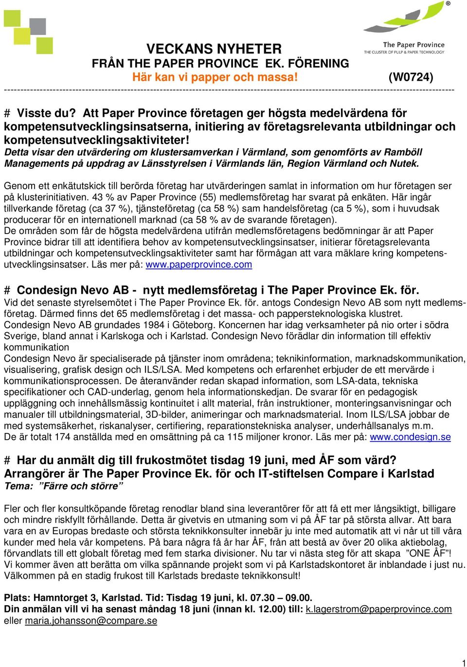 Att Paper Province företagen ger högsta medelvärdena för kompetensutvecklingsinsatserna, initiering av företagsrelevanta utbildningar och kompetensutvecklingsaktiviteter!