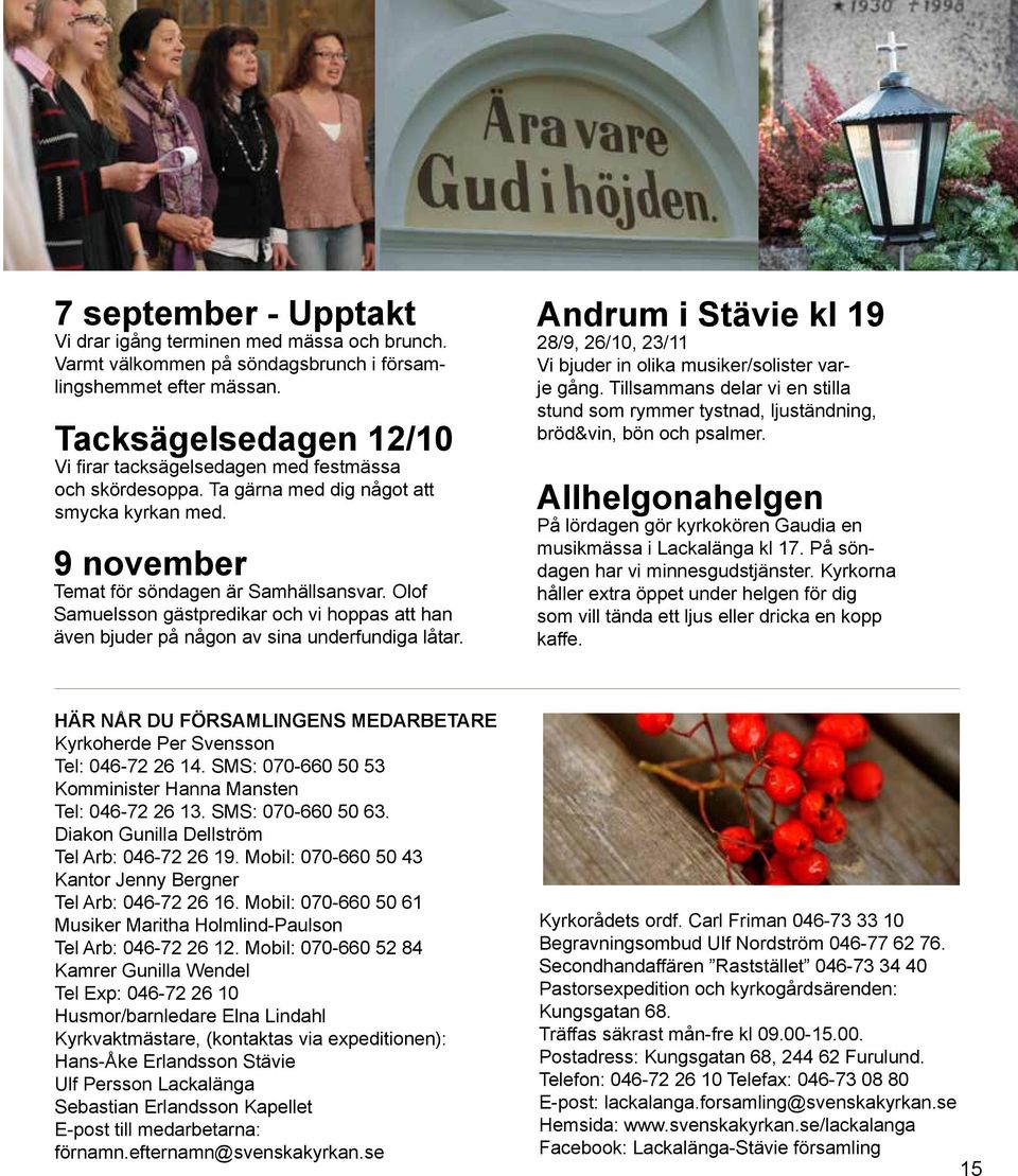 Olof Samuelsson gästpredikar och vi hoppas att han även bjuder på någon av sina underfundiga låtar. Andrum i Stävie kl 19 28/9, 26/10, 23/11 Vi bjuder in olika musiker/solister varje gång.