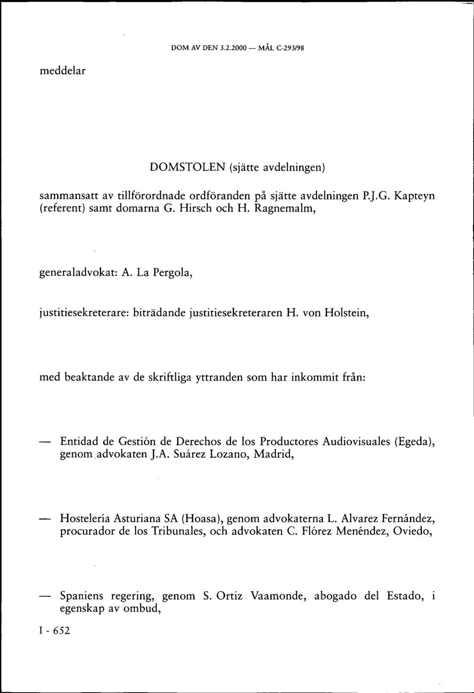 von Holstein, med beaktande av de skriftliga yttranden som har inkommit från: Entidad de Gestión de Derechos de los Productores Au