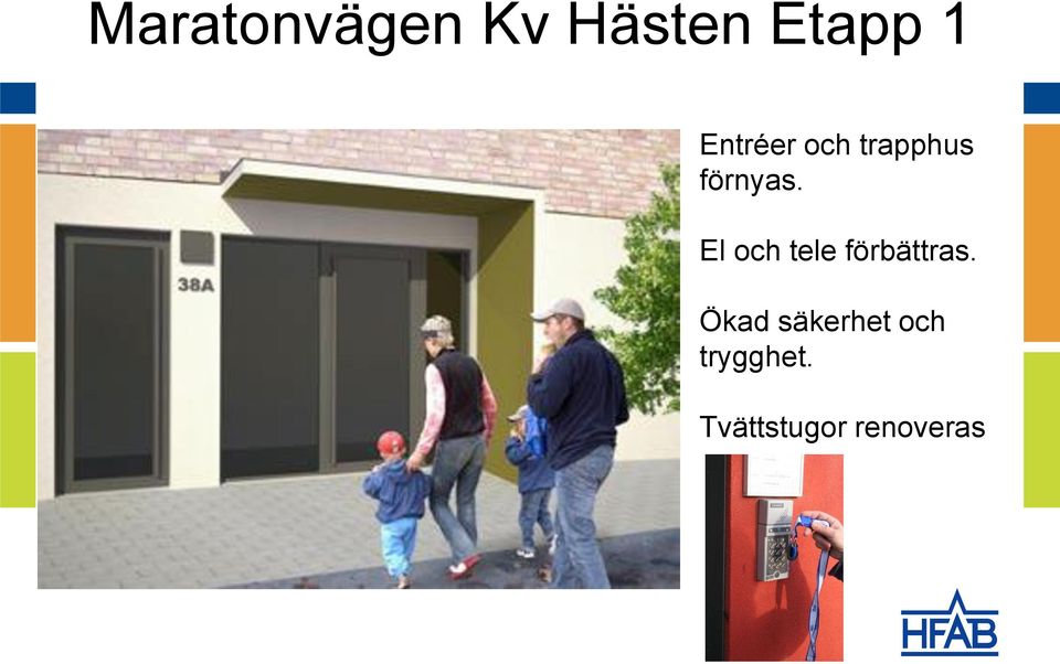 Ökad säkerhet och trygghet.