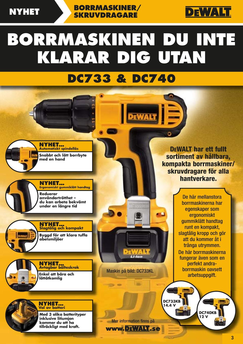 DC733KL DEWALT har ett fullt sortiment av hållbara, kompakta borrmaskiner/ skruvdragare för alla hantverkare.