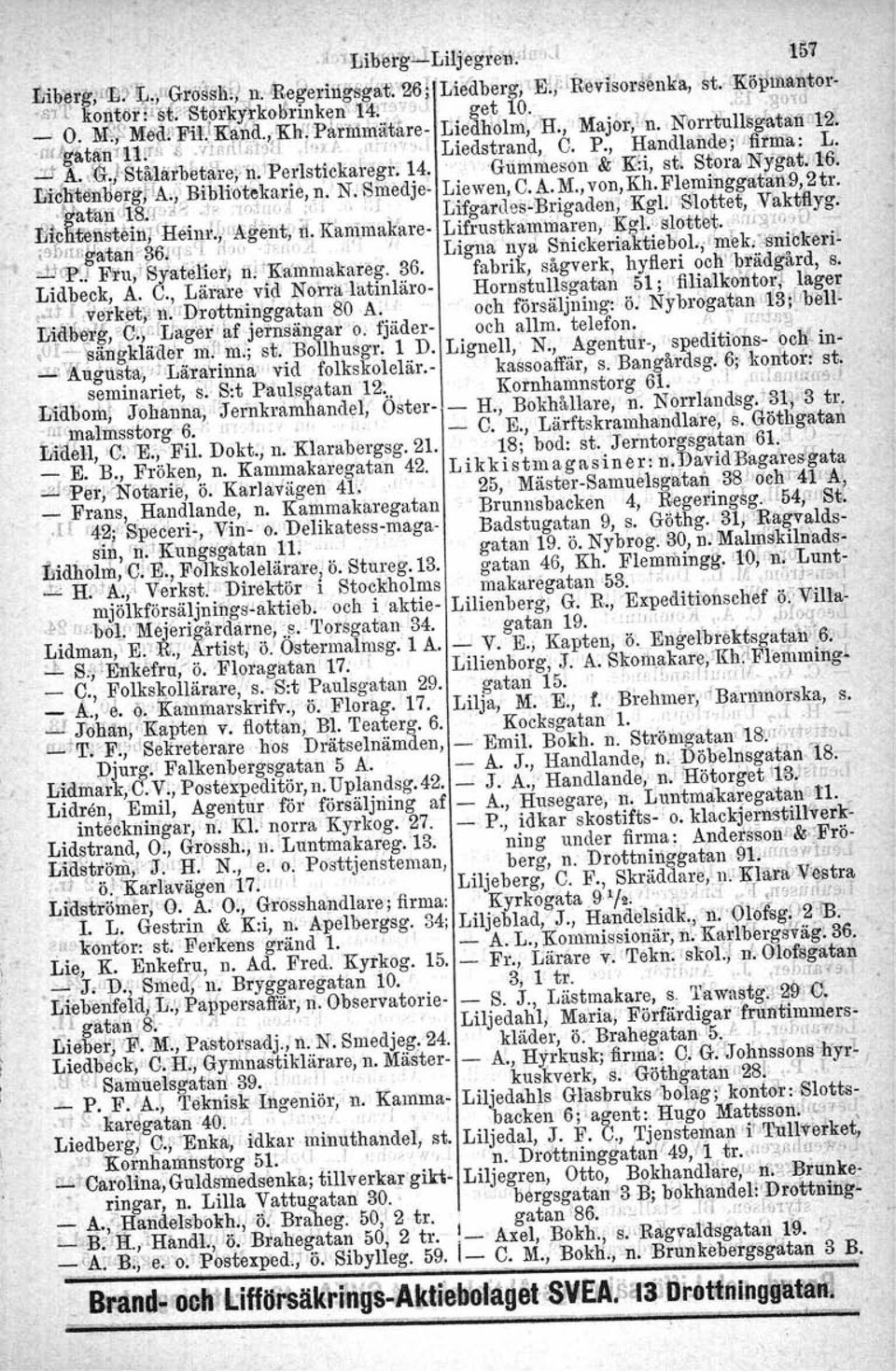 l",y,fitfifa: L...:rt A.;Iif1./'15ta.'läib 'jj~efh~tfel'lstiekahlgr; 14. Giimmeson '&":&i, st! Srora Ii Nygitll."l6. Df~'1:letg {A.Y,BilJli.'ö'tekarie"n:N.Stnedje Liewen, C.A.M., von,kh.