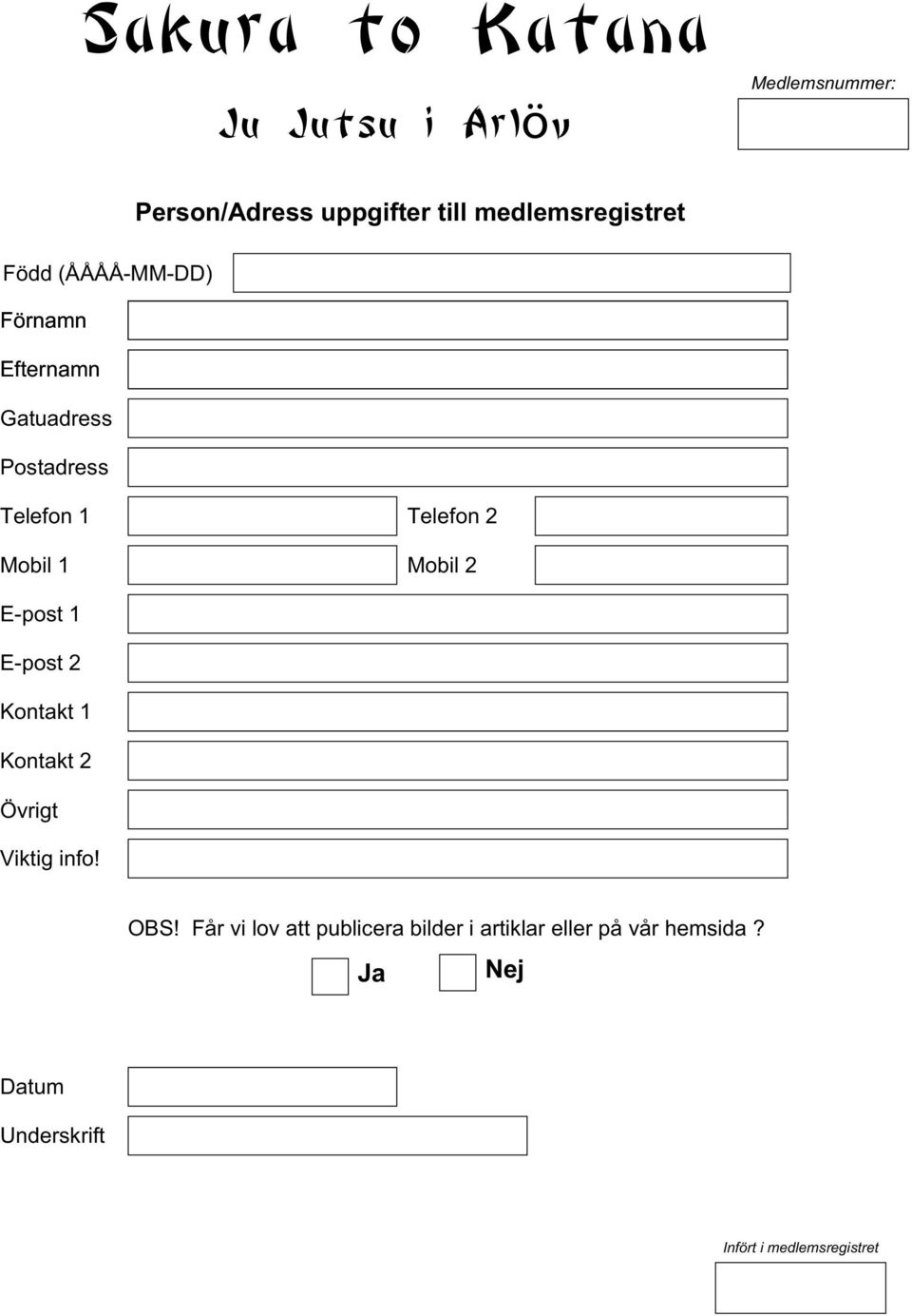 2 E-post 1 E-post 2 Kontakt 1 Kontakt 2 Övrigt Viktig info! OBS!