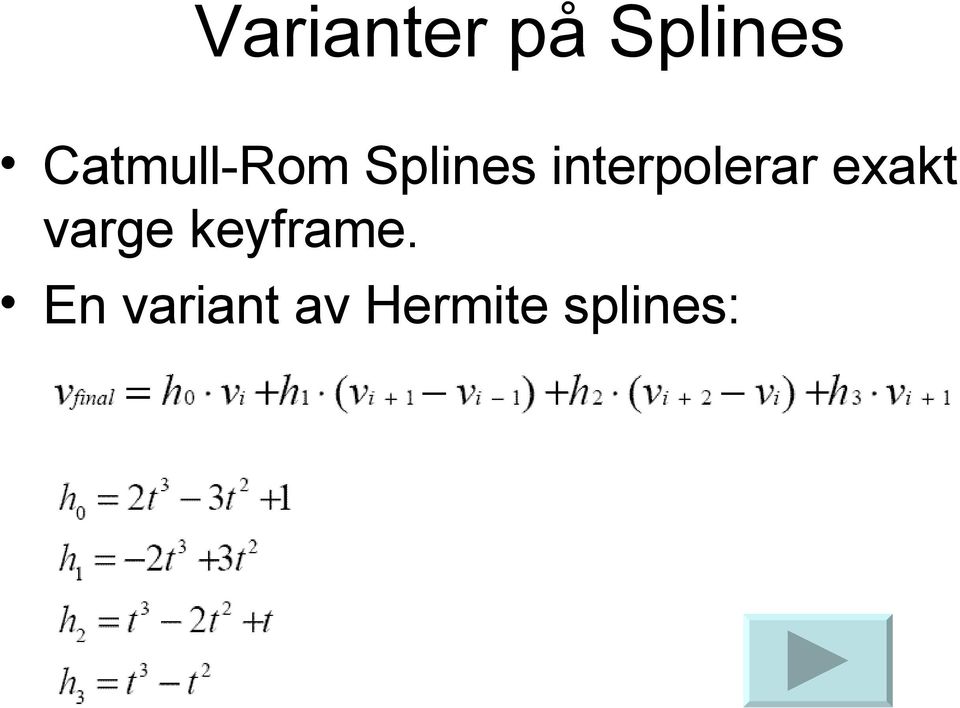 interpolerar exakt varge