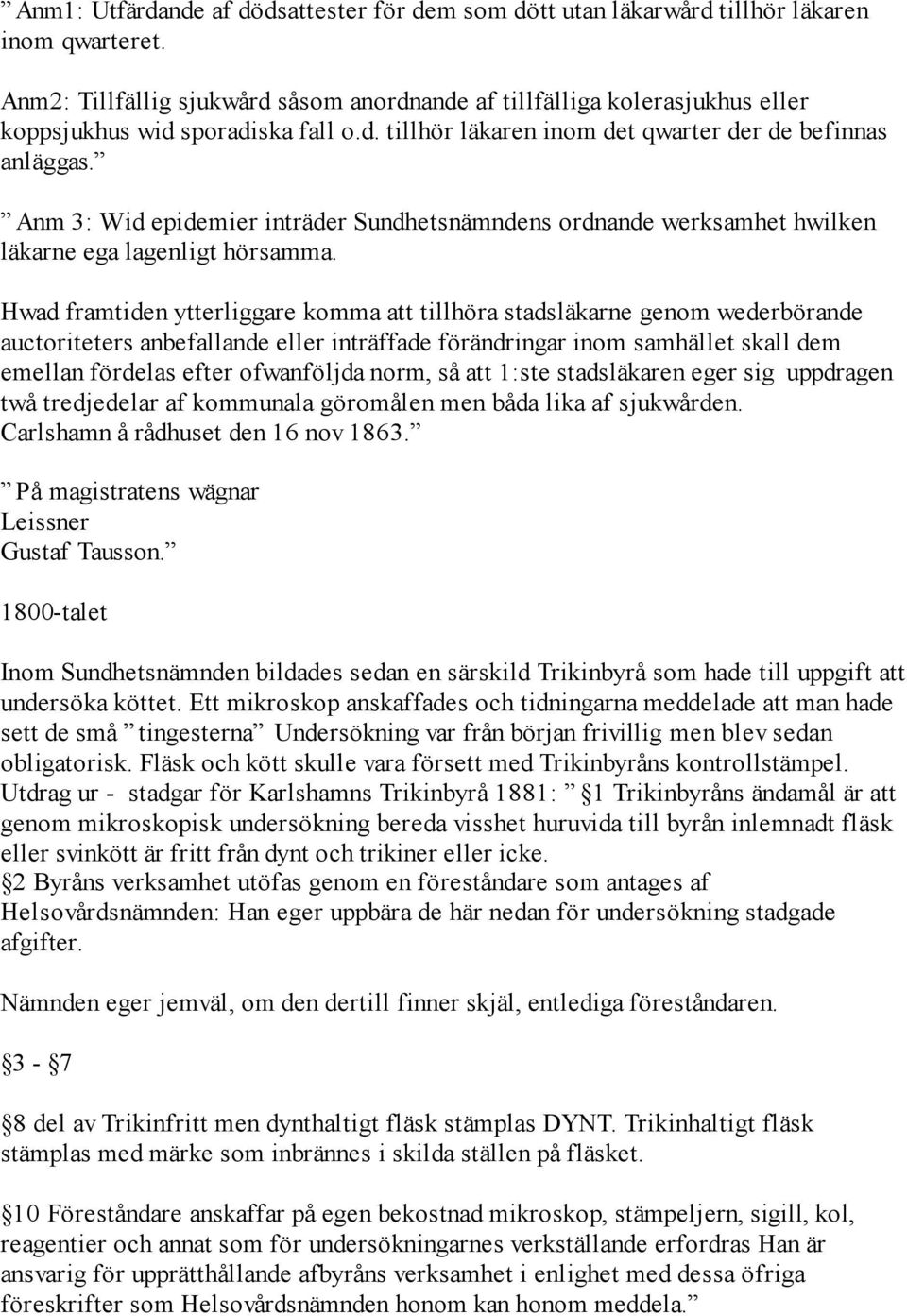 Anm 3: Wid epidemier inträder Sundhetsnämndens ordnande werksamhet hwilken läkarne ega lagenligt hörsamma.